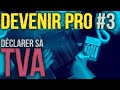 Devenir pro 3  dclarer sa tva