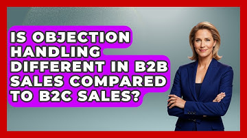Is Objection Handling Different in B2B Sales Compared to B2C Sales? | Sales Pro Blueprint News