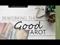 Reworking the Good Tarot