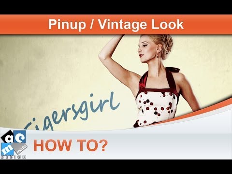 How To? - Pinup / Vintage Look - (Tutorial, Photoshop, Deutsch)