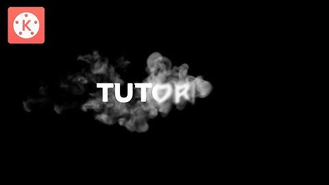 Tutorial Mudah Membuat Text Efek Asap Di HP | Kinemaster