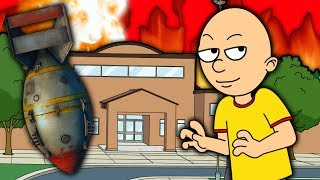 Caillou Gets Expelled For Nuking The City