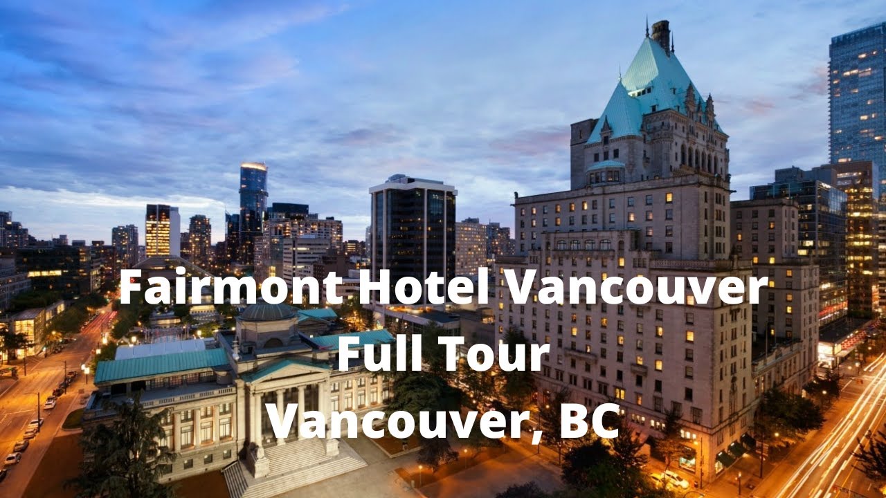 Fairmont Vancouver Hotel Full Tour - Maxresdefault