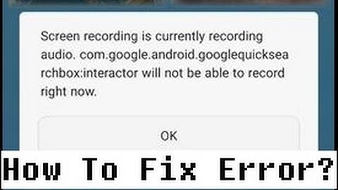 How To Fix Your app is currently recording audio.com.google.android.googlequicksearchbox:interactor