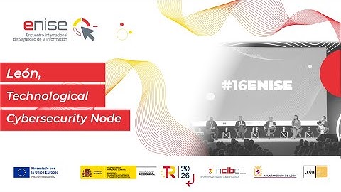 León, Technological Cybersecurity Node (EN) | #16ENISE