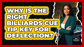 Why Is The Right Billiards Cue Tip Key For Deflection? - Billiards Hustlers