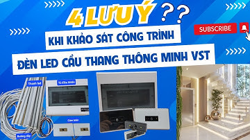 ĐỪNG BỎ LỠ 4 LƯU Ý ! Khi khảo sát công trình ĐÈN LED CẦU THANG THÔNG MINH VST (đi4 dây/2 cầu thang)