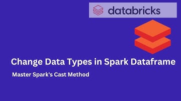 Changing Column Data Types in a Spark DataFrame Using the Cast Method