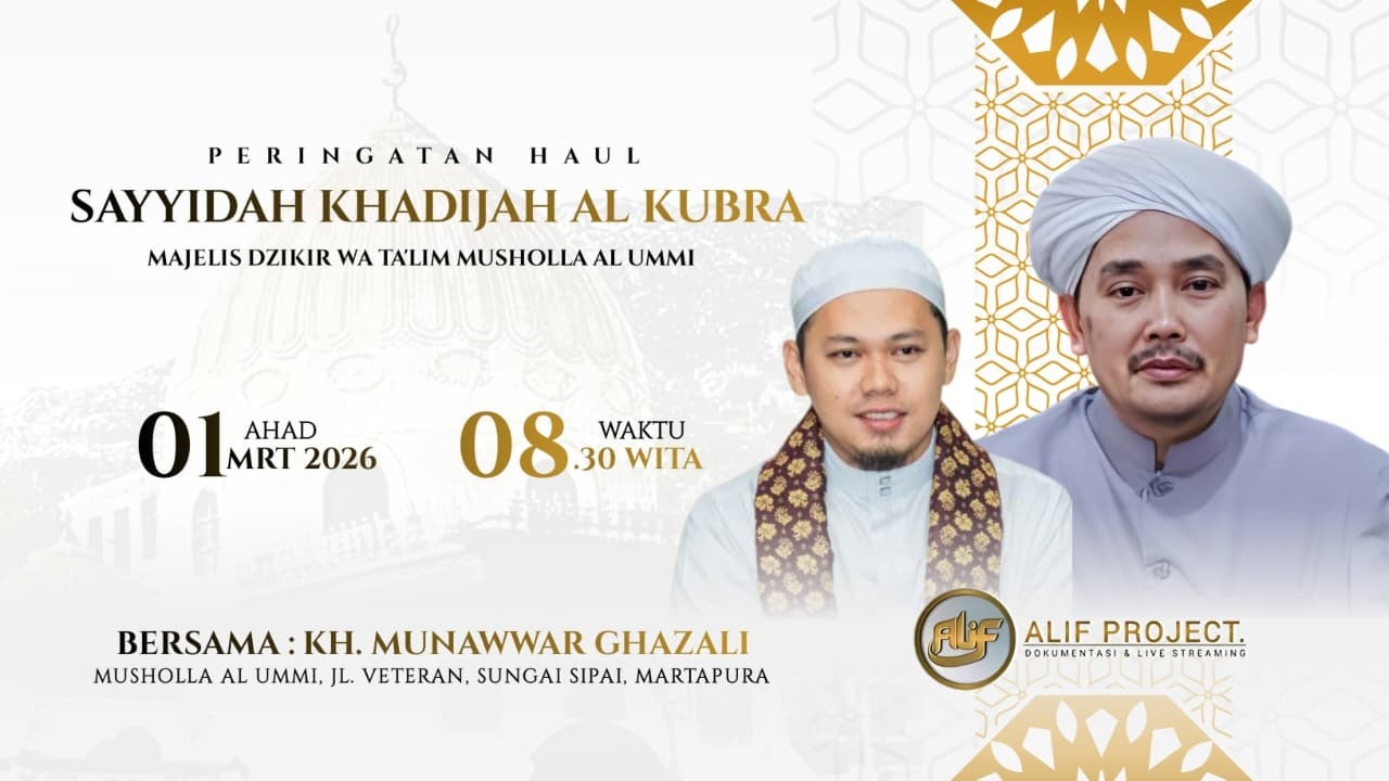 PERINGATAN HAUL SAYYIDAH KHADIJAH AL KUBRA | 01 MARET 2026