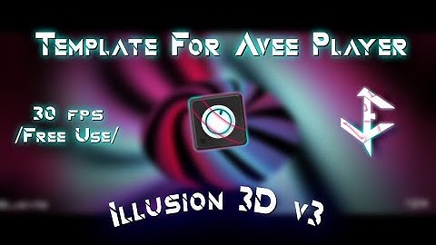 Template For Avee Player // By Luyx Error [Illusion 3D v3] (Reuploaded)