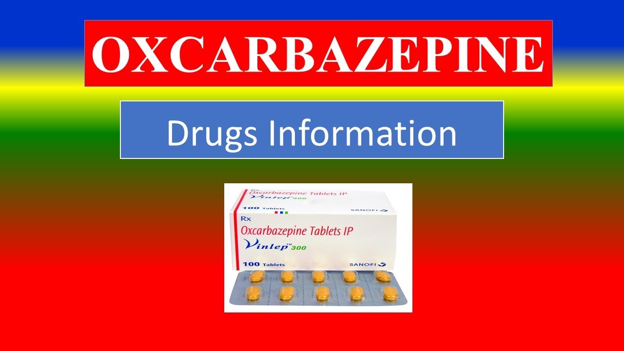 OXCARBAZEPINE - - Generic Name , Brand Names, How to use, Precautions, Side Effects