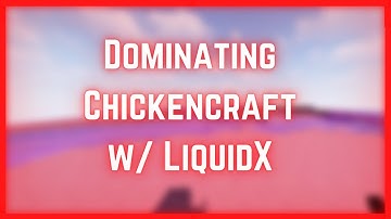 [Config Release] Dominating Chickencraft w/ LiquidX