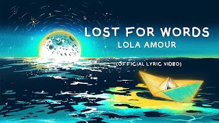 Lola Amour - Lost For Words (Official Lyric Video)