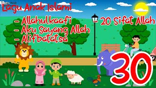 Kompilasi Lagu Anak Islami 30 menit, 20 Sifat Allah, Aku Sayang Allah, Allahulkaafi, Alifbatatsa