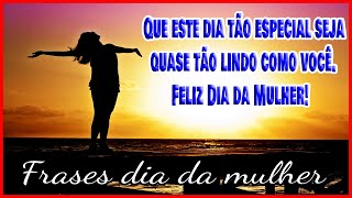 frases dia da mulher - frases especias  para as mulheres