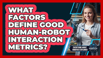 What Factors Define Good Human-Robot Interaction Metrics?