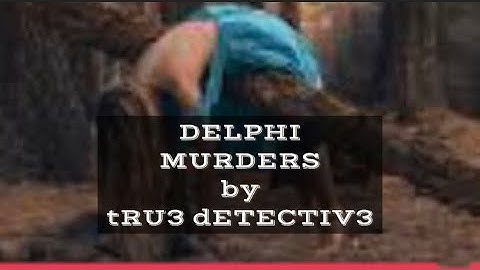 Delphi Murders by True Detective