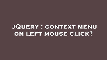 jQuery : context menu on left mouse click?
