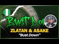 🚨🇳🇬 | Zlatan & Asake - Bust Down | Reaction