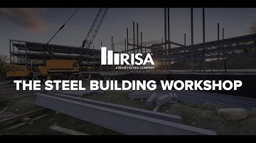 Introducing the RISA Steel Building Workshop