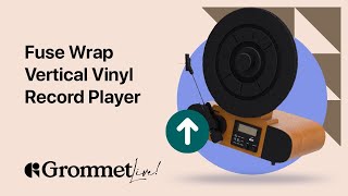 Rediscover Vinyl with Fuse Wrap Vertical Record Player | Grommet Live