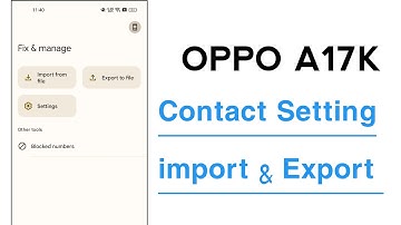 OPPO A17K Contact Setting Contact import And Export