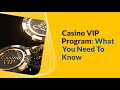 Casino vip program what you need to know