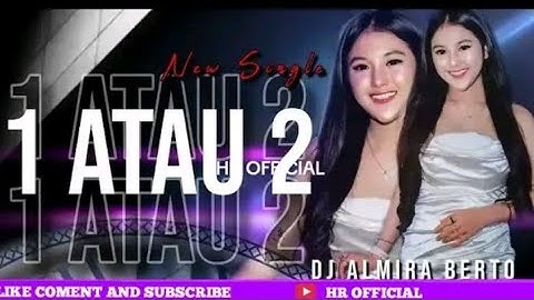 FUNKOT SINGLE TERBARU (1- ATAU- 2)‼️VERSI 2025 COVER DJ ALMIRA BERTO