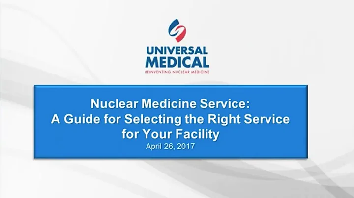 Nuclear Medicine Service: A Guide for Selecting the Right Service for Your Facility
