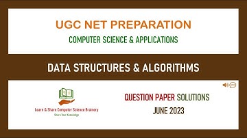 June 2023 - Unit 7 - Data Structures and Algorithms - UGC NET Computer Science  Solutions