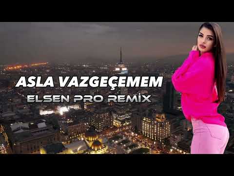 Asla Vazgeçemem Asla Remix