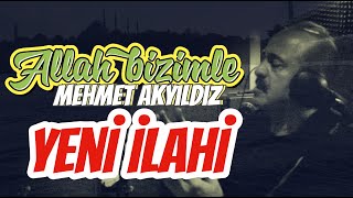 Mehmet Akyıldız - Allah Bizimle Yeni İlahi 2022 Official Video 