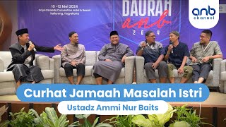 Curhat Jamaah Masalah Istri | Ustadz Ammi Nur Baits