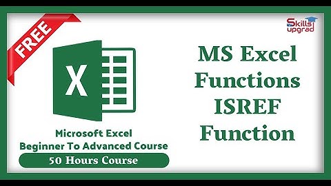 MS Excel Beginners To Advanced Course | ISREF Function | MS Excel Functions And Formulas |