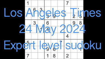 Sudoku solution – Los Angeles Times 24 May 2024 Expert level