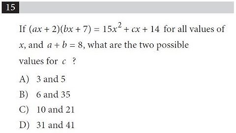 If (ax+2)(bx+7) = 15x2+cx+14 for all values of x, Q15 of SAT Math Practice Test 1 Without Calculator