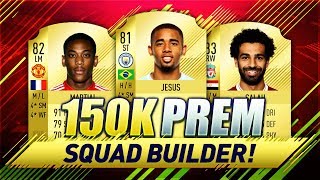 150k premier league fifa 18 squad builder w/ custom tactics & player instructions