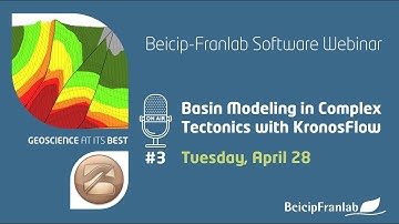 Webinar #3 - Basin Modeling in Complex Tectonics with KronosFlow, April 2020