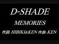 D-SHADE「MEMORIES」