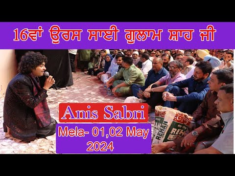 Live Anis Sabri  Stage Day 1  16th Uras Sai Gulam Shah Ji  1 May  2024