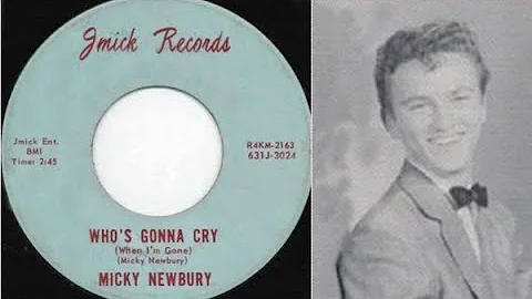 Micky (Mickey) Newbury - Who's Gonna Cry (When I'm Gone)