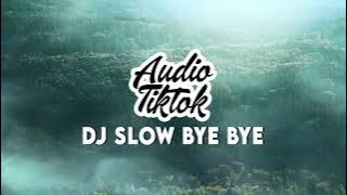 Tiktok Viral ! DJ SLOW Bye Bye Rawi Beat Remix Audio Tiktok
