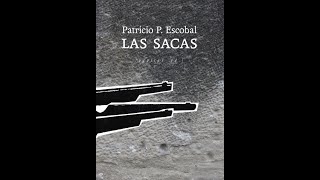 Presentación del libro «Las sacas», de Patricio P. Escobal