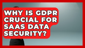Why Is GDPR Crucial For SaaS Data Security? - The SaaS Pros Breakdown