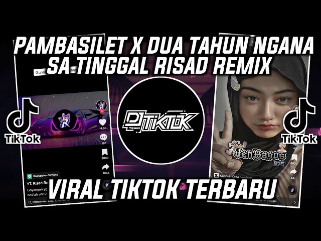 DJ PAMBASILET X DUA TAHUN NGANA SA TINGGAL RISAD REMIX VIRAL TIKTOK class=