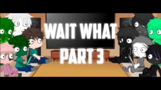 Monster School React To WAIT WHAT (Minecraft) Part 3