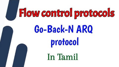 Go-Back-N ARQ Protocol | Working of G-Back-N ARQ Protocol | Flow control protocols | Tamil