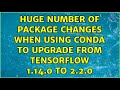 Huge number of package changes when using conda to upgrade from tensorflow 1.14.0 to 2.2.0