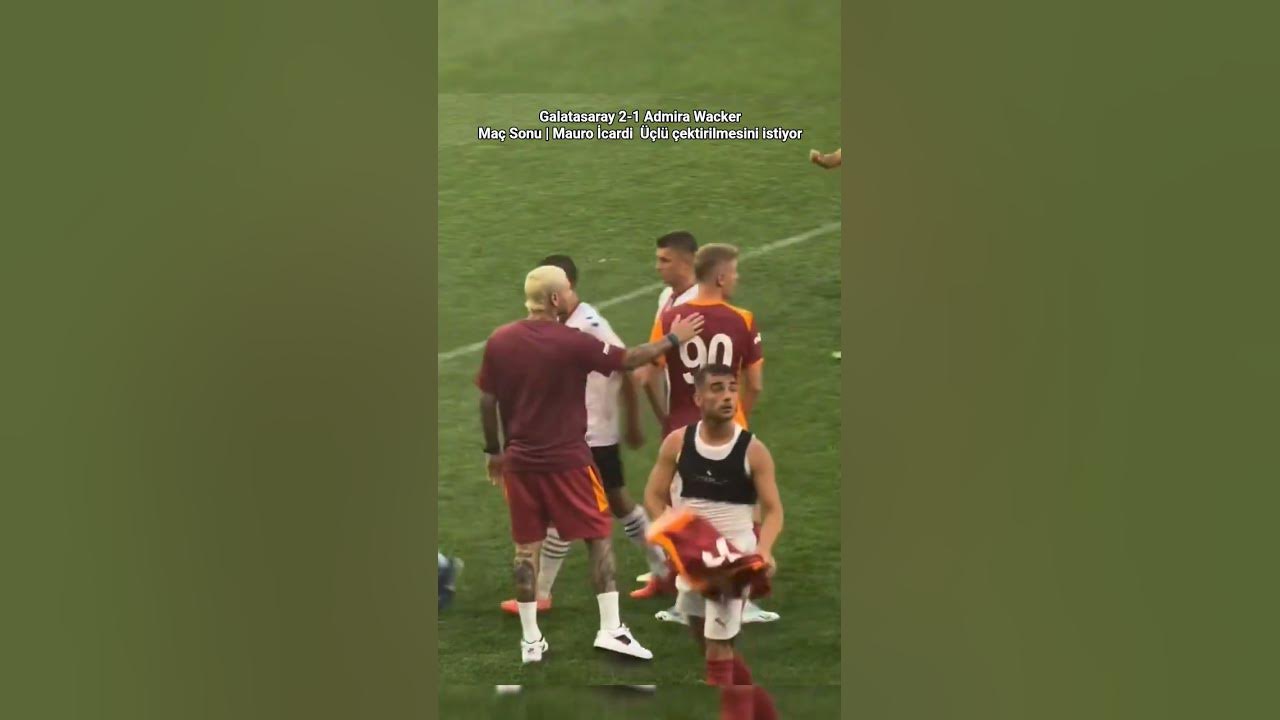 Hazırlık Maçı Galatasaray 21 Admira Wacker galatasaray icardi 