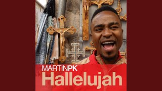 Video thumbnail of "Martin PK - Hallelujah"